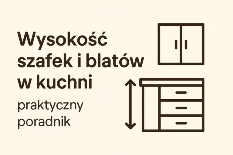 wysokość szafek i blatów w kuchni